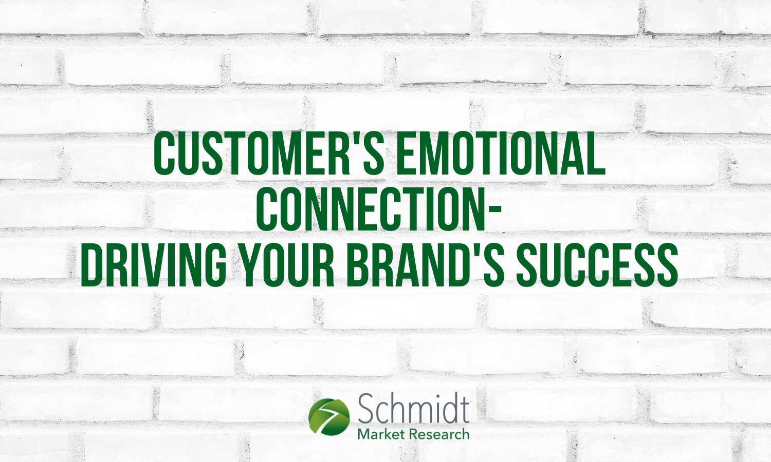 Schmidt Market Research: Customer's emotional connection- driving your brand's success with EC5